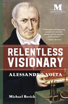 Paperback Relentless Visionary: Alessandro Volta Book