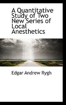 Paperback A Quantitative Study of Two New Series of Local Anesthetics Book