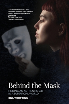 Paperback Behind The Mask: Finding an authentic self in a superficial world Book