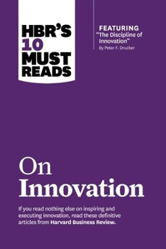 Hardcover Hbr's 10 Must Reads on Innovation (with Featured Article the Discipline of Innovation, by Peter F. Drucker) Book