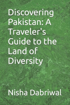 Paperback Discovering Pakistan: A Traveler's Guide to the Land of Diversity Book