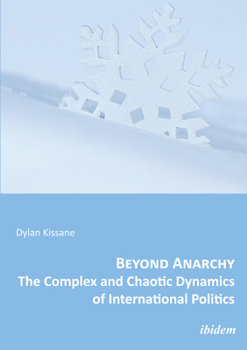 Paperback Beyond Anarchy: The Complex and Chaotic Dynamics of International Politics Book