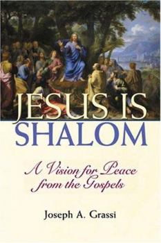 Paperback Jesus Is Shalom: A Vision for Peace from the Gospels Book