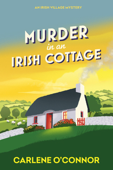 Murder in an Irish Cottage: A Charming Irish Cozy Mystery (An Irish Village Mystery)