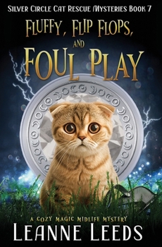 Fluffy, Flip Flops, und Foul Play (Geheimnisvolle Fälle der Silberschein-Katzenhilfe) (German Edition) - Book #7 of the Silver Circle Cat Rescue Mysteries