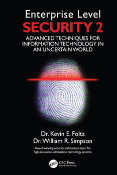 Hardcover Enterprise Level Security 2: Advanced Techniques for Information Technology in an Uncertain World Book