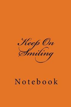 Paperback Keep On Smiling: Notebook Book