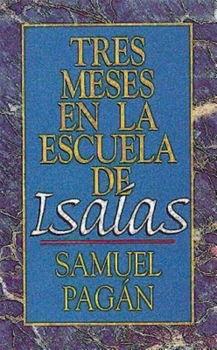 Paperback Tres Meses En La Escuela de Isaias: Estudios Sobre El Libro de Isaias Book