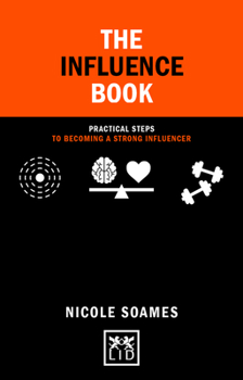 Hardcover The Influence Book: Practical Steps to Becoming a Strong Influencer Book