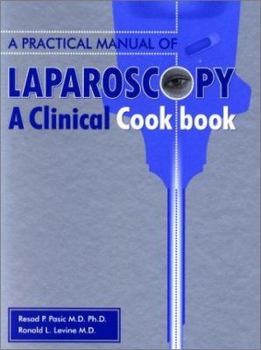 Hardcover A Practical Manual of Laparoscopy: A Clinical Cookbook Book