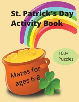 Paperback St. Patrick's Day Activity Book: Mazes for Kids Ages 6-8 Book