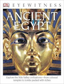 Paperback DK Eyewitness Books: Ancient Egypt: Explore the Nile Valley Civilizations? "From Colossal Temples Book