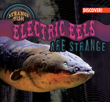 Paperback Electric Eels Are Strange Book