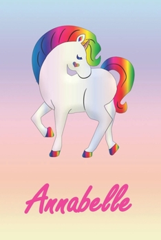 Annabelle: Personalisiertes individualisiertes Einhorn Notizbuch / pers�nliches Tagebuch / Schreibheft / Logbuch / Planer / Vokabelheft / Notizen - 6 x 9 Zoll (ca. DIN A5), 110 linierte Seiten mit Dat