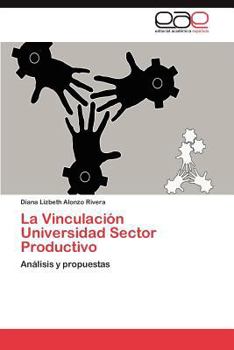 Paperback La Vinculacion Universidad Sector Productivo [Spanish] Book