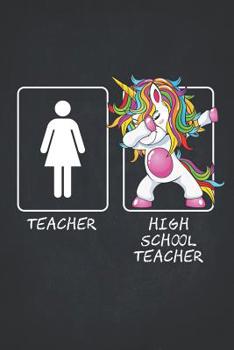 Paperback High School Teacher: Cute Dabbing Unicorn Teacher Gifts College Ruled Notebooks Composition Book 6x9 Teaching Appreciation, Thank You, Reti Book