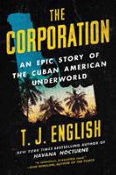 Hardcover The Corporation: An Epic Story of the Cuban American Underworld Book