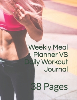 Paperback Weekly Meal Planner VS Daily Workout Journal: 38 Pages Book