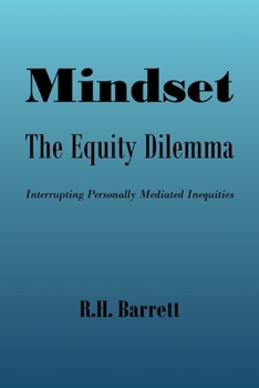 Paperback Mindset: The Equity Dilemma Interrupting Personally Mediated Inequities Book