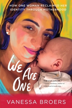 Paperback We Are One: How One Woman Reclaimed Her Identity Through Motherhood Book