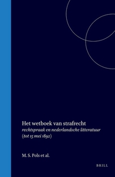 Het wetboek van strafrecht: rechtspraak en nederlandsche litteratuur (tot 15 mei 1892) (Dutch Edition)
