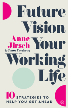 Paperback Future Vision Your Working Life: 10 Strategies to Help You Get Ahead Book