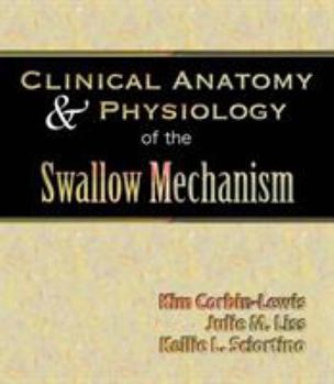 Hardcover Clinical Anatomy & Physiology of the Swallow Mechanism Book