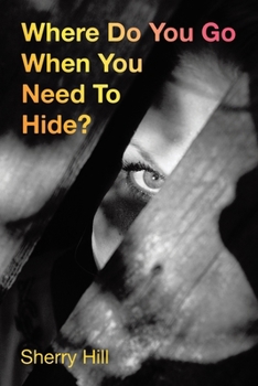 Paperback Where Do You Go When You Need To Hide?: Psalm 91 Book