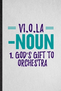 Vi O La Noun God's Gift to Orchestra: Lined Notebook For Orchestra Soloist Orchestra. Ruled Journal For Octet Singer Director. Unique Student Teacher Blank Composition Great For School Writing