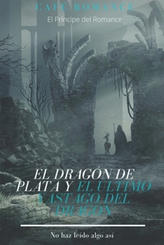 Paperback El Dragón de Plata y El Último Vástago del Dragón: Café Romance Ficción [Spanish] Book