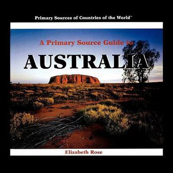 Paperback A Primary Source Guide to Australia Book