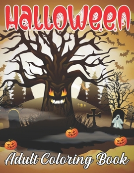 Halloween Adult Coloring Book: Halloween Adult Coloring Book (Happy Halloween Designs)