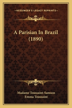 Paperback A Parisian In Brazil (1890) Book