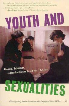 Paperback Youth and Sexualities: Pleasure, Subversion, and Insubordination in and Out of Schools Book