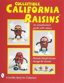 Paperback Collectible California Raisins(tm): An Unauthorized Guide, with Values Book