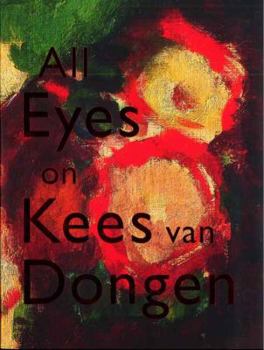 Paperback All Eyes on Kees Van Dongen by Dongen, Kees Van (2011) Paperback Book