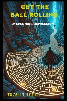 Get The Ball Rolling: Overcoming Depression