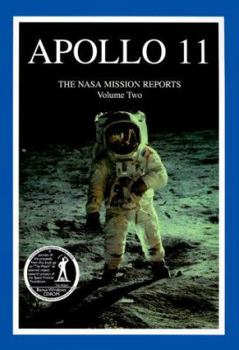 Apollo 11: The NASA Mission Reports, Volume 2 (Apogee Books Space Series) - Book #6 of the Apogee Books Space Series