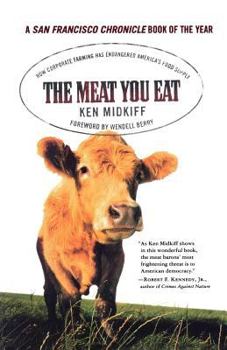 Paperback The Meat You Eat: How Corporate Farming Has Endangered America's Food Supply Book