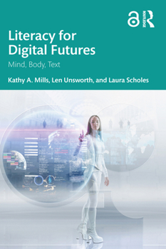 Paperback Literacy for Digital Futures: Mind, Body, Text Book