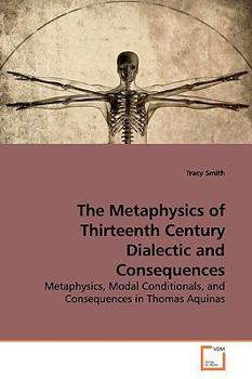 Paperback The Metaphysics of Thirteenth Century Dialectic and Consequences Book