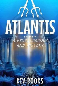 Paperback Atlantis: Myths, Legends and History Book