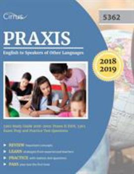 Paperback Praxis English to Speakers of Other Languages 5362 Study Guide 2018-2019: Praxis II ESOL 5362 Exam Prep and Practice Test Questions Book