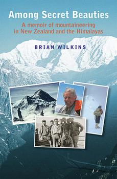 Paperback Among Secret Beauties: A Memoir of Mountaineering in New Zealand and Himalayas Book