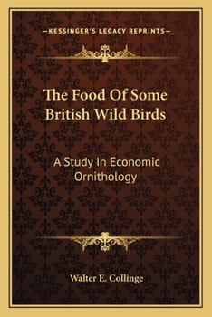 Paperback The Food Of Some British Wild Birds: A Study In Economic Ornithology Book