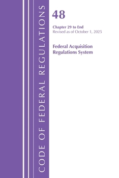 Code of Federal Regulations, Title 48 Federal Acquisition Regulations System Chapter 29-End, Revised as of October 1, 2023