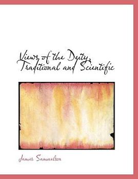 Views of the Deity, Traditional and Scientific