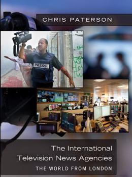 Hardcover The International Television News Agencies: The World from London Book