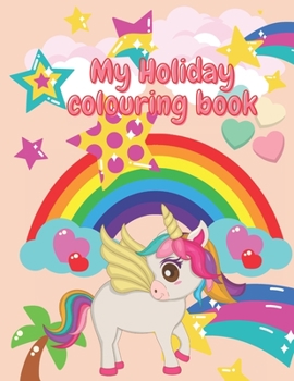 Paperback My Holiday Colouring Book: Unicorn Book