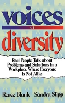 Paperback Voices of Diversity: Real People Talk about Problems and Solutions in a Workplace Where Everyone Is Not Alike Book